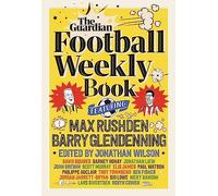The Football Weekly Book: The first ever book from everyone's favourite football podcast (Main)