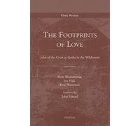 The Footprints of Love: John of the Cross as Guide in the Wilderness: 3 (Fiery Arrow)