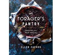 The Forager's Pantry: Cooking with Wild Edibles