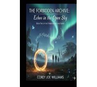 The Forbidden Archive: Echoes in the Open Sky