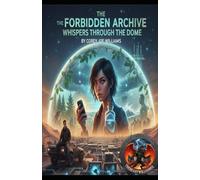 The Forbidden Archive Whispers Through the Dome: 1