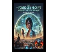 The Forbidden Archive Whispers Through the Dome