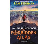The Forbidden Atlas : The exhilarating action-packed mystery series where science meets adventure from Sam Sedgman