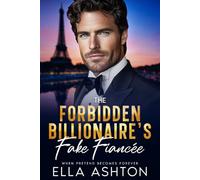 The Forbidden Billionaire's Fake Fiancée: When Pretend Becomes Forever: 2 (Coastal Elite Billionaire Romance Series)