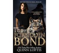 The Forbidden Bond: Book 20 of the Grey Wolves Series