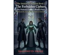 The Forbidden Ciphers: The Demonic Cohort's Wicked Pact: 7 (The Immortal Syllabus)