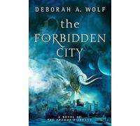 The Forbidden City (The Dragon's Legacy Book 2) (Dragons Legacy Trilogy 2)
