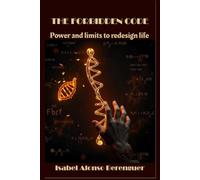 THE FORBIDDEN CODE: Power and limits to redesign life