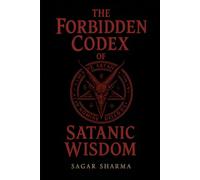 The Forbidden Codex of Satanic Wisdom