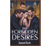 The Forbidden Desires: A Billionaire Contemporary Reverse Harem Romance (SARAH KATE BOOKS)