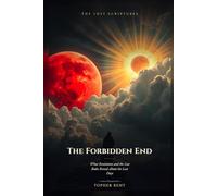 The Forbidden End: What Revelation and the Lost Books Reveal About the Last Days