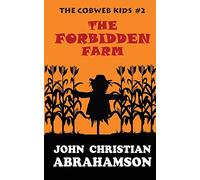 The Forbidden Farm: Volume 2 (The Cobweb Kids)