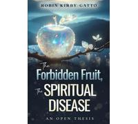 The Forbidden Fruit, the Spiritual Disease: An Open Thesis