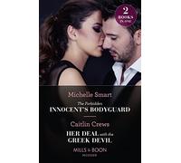The Forbidden Innocent's Bodyguard / Her Deal With The Greek Devil: The Forbidden Innocent's Bodyguard (Billion-Dollar Mediterranean Brides) / Her Deal with the Greek Devil