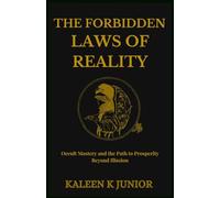 THE FORBIDDEN LAWS OF REALITY: Occult Mastery and the Path to Prosperity Beyond Illusion