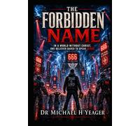 The Forbidden Name: In a World Without Christ, One Believer Dared to Speak Jesus