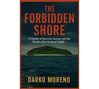 The Forbidden Shore: A Thriller of Survival, Secrets, and the World’s Most Isolated Island