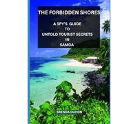 THE FORBIDDEN SHORES: A SPY’S GUIDE TO UNTOLD TOURIST SECRETS IN SAMOA