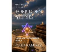 The Forbidden Stories: Lukas and the Guardians Book 4