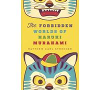 The Forbidden Worlds of Haruki Murakami