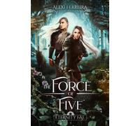 The Force of Five: Eternity Fae (book 1)