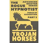 The Force of Suggestion: part 3 - Trojan Horses.