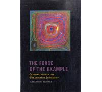 The Force of the Example : Explorations in the Paradigm of Judgment