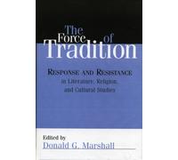 The Force of Tradition : Response and Resistance in Literature, Religion, and Cultural Studies