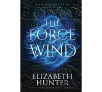 The Force of Wind: Elemental Mysteries Book Three