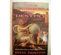 The Forces of Destiny: Reincarnation, Astrology and Karma