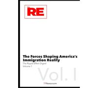 The Forces Shaping America’s Immigration Reality (The Ripple Effect Digest)