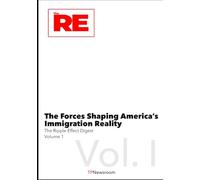 The Forces Shaping America’s Immigration Reality (The Ripple Effect Digest)