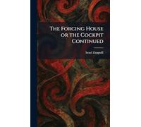 The Forcing House or the Cockpit Continued