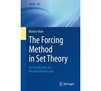 The Forcing Method in Set Theory : An Introduction via Boolean Valued Logic