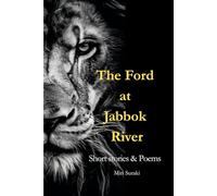 The Ford at Jabbok River: Short Stories and Poems