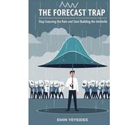 THE FORECAST TRAP: Stop Guessing the Rain and Start Building the Umbrella