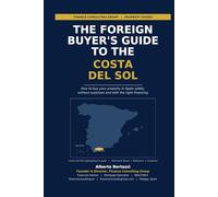 The foreign buyer's guide to the Costa del Sol: How to buy your property in Spain safely, without surprise and with the right financing