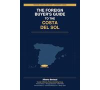 The foreign buyer's guide to the Costa del Sol: How to buy your property in Spain safely, without surprise and with the right financing