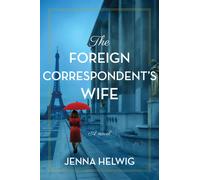 The Foreign Correspondent's Wife : A Novel