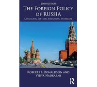 The Foreign Policy of Russia: Changing Systems, Enduring Interests