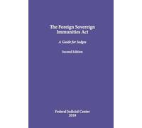 The Foreign Sovereign Immunities Act: A Guide for Judges