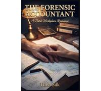 THE FORENSIC ACCOUNTANT: A Dark Workplace Romance: Divorced Forensic Accountant, Nonprofit Director, Slow Burn (The Sterling & Croft Audits Book 2)