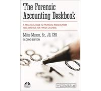 The Forensic Accounting Deskbook: A Practical Guide to Financial Investigation and Analysis for Family Lawyers