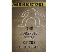 The Forensic Files Of The Christian