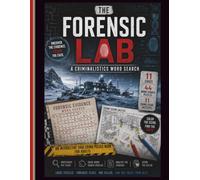 The Forensic Lab: A Criminalistics Word Search: An Interactive True Crime Puzzle Book for Adults with Logic Games and Crime Scene Investigation