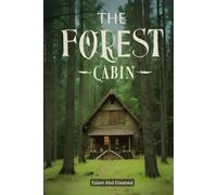 The Forest Cabin: 100 True Horror Stories of Isolated Houses and Evil Forces (Horror & Supernatural)
