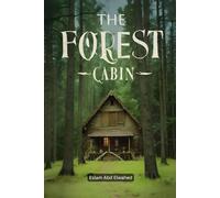 The Forest Cabin: 100 True Horror Stories of Isolated Houses and Evil Forces (Horror & Supernatural)