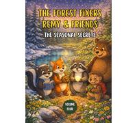 The Forest Fixers-Remy & Friends: The Seasonal Secrets