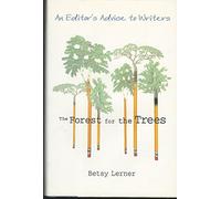 The Forest For the Trees: An Editors Advice to Writers