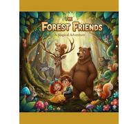 THE FOREST FRIENDS: A Magical Adventure